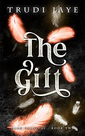 The Gift by Trudi Jaye