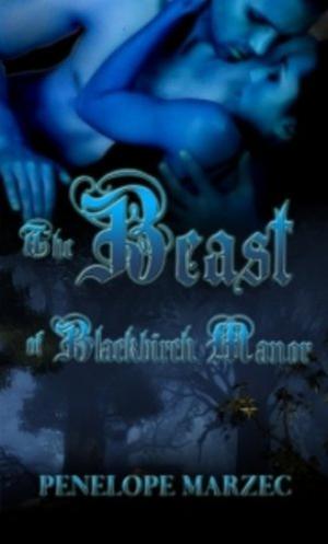 The Beast of Blackbirch Manor by Penelope Marzec