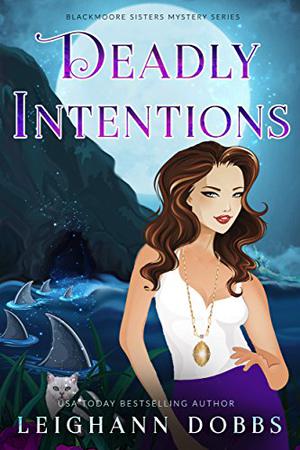 Deadly Intentions by Leighann Dobbs