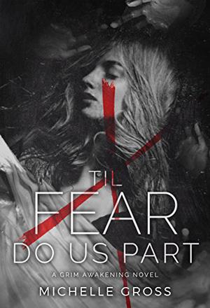 'Til Fear Do Us Part by Michelle Gross