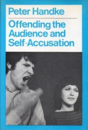 Offending the Audience and Self-Accusation by Peter Handke
