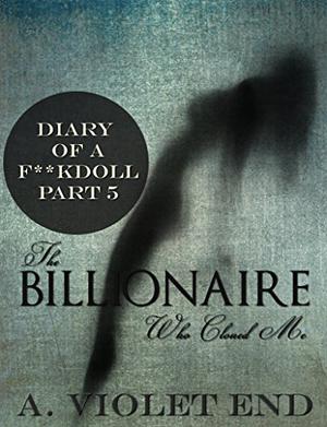 The Billionaire Who Cloned Me (Diary of a Fuckdoll #5)