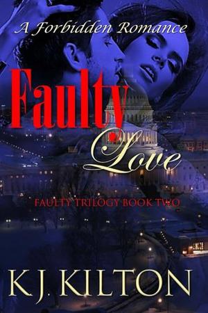 Faulty Love by Kaleb Kilton, K.J. Kilton