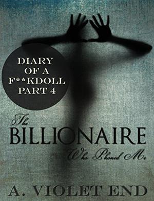 The Billionaire Who Phoned Me (Diary of a Fuckdoll #4)
