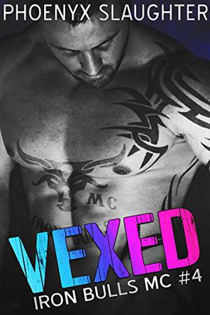 Vexed (Iron Bulls MC #4)