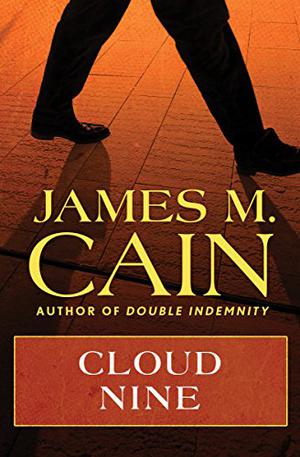 Cloud Nine by James M. Cain