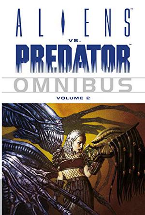 Aliens vs. Predator Omnibus, Vol. 2 by Chris Claremont, Barbara Randall Kesel, David Ross, Ian Edginton, Brian McDonald, Andi Watson, Mark Schultz