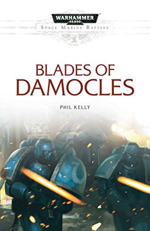 Blades of Damocles (Space Marine Battles #16)