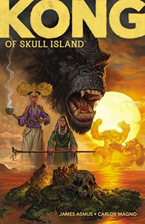 Kong of Skull Island Vol. 1 by James Asmus