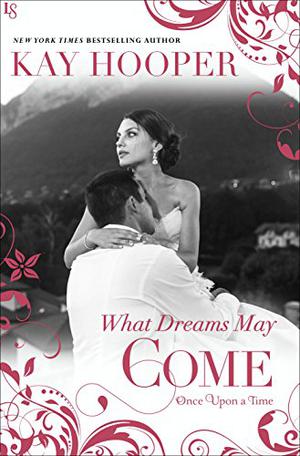 What Dreams May Come by Kay Hooper