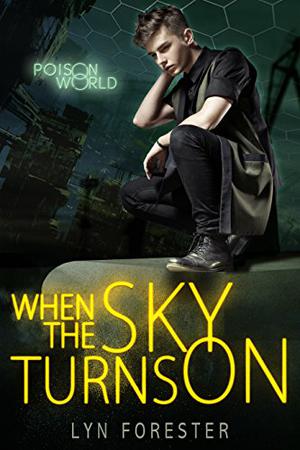 When the Sky Turns On by Lyn Forester