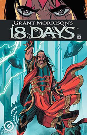 GRANT MORRISON'S 18DAYS ISSUE 03 by Grant Morrison, Gotham Chopra, Lee Loughridge