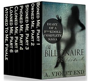 The Billionaire Who Did it All to Me, The Complete Boxed Set of Rough & Tumble Sex Diaries by A. Violet End