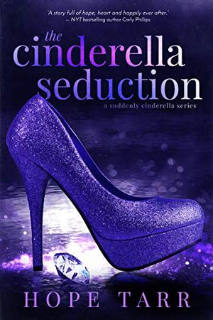 The Cinderella Seduction by Hope C. Tarr