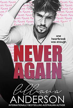 Never Again by Lilliana Anderson