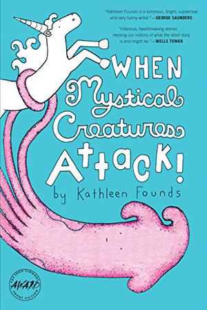 When Mystical Creatures Attack! by Kathleen Founds