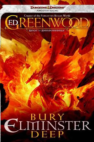 Bury Elminster Deep (Forgotten Realms: Elminster #7)