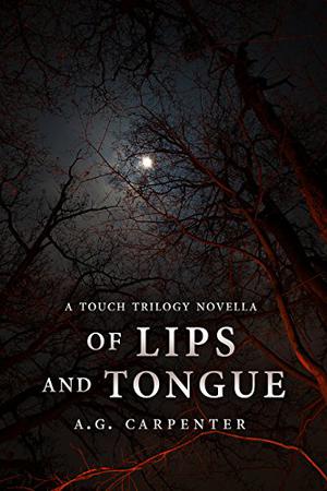 Of Lips and Tongue (The Touch Trilogy #1)