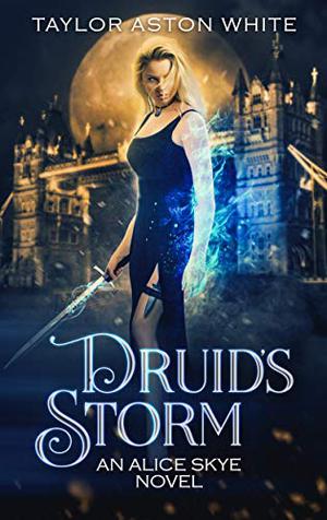 Druids Storm by Taylor Aston White