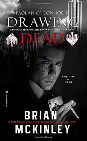 Faolan O' Connor's Drawing Dead  (Book 1 of 2) by Brian McKinley