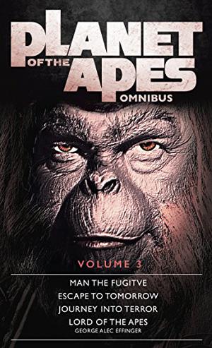 Planet of the Apes Omnibus: Volume 3 (Planet of the Apes Omnibus #3)
