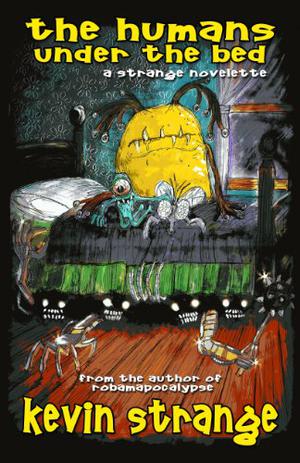 The Humans Under the Bed by Kevin Strange