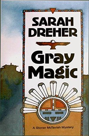 Gray Magic by Sarah Dreher