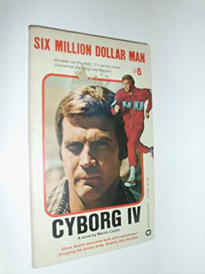Cyborg IV (Six Million Dollar Man #8)