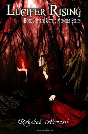 Lucifer Rising by Rebekah Armusik