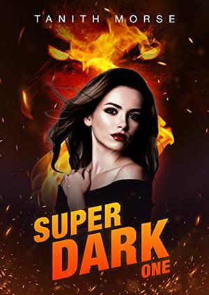 Super Dark by Tanith Morse