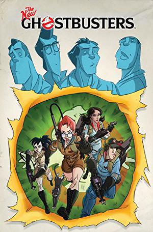 Ghostbusters, Volume 5: The New Ghostbusters (Ghostbusters IDW Collected Editions #5)
