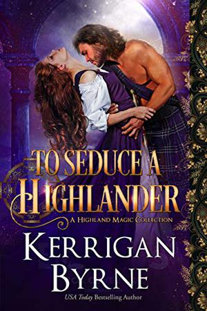 To Seduce a Highlander (Highland Magic Historicals #1)