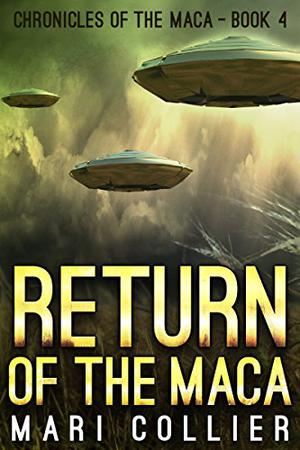 Return of the Maca (Chronicles of the Maca #4)
