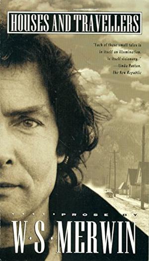 Houses and Travellers by W.S. Merwin