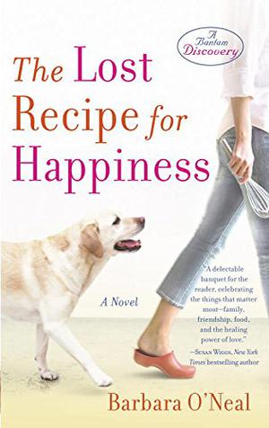 The Lost Recipe for Happiness by Barbara O'Neal