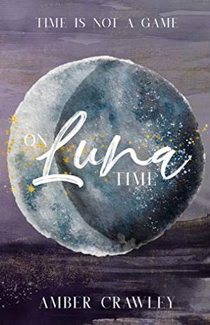 On Luna Time by Amber Crawley
