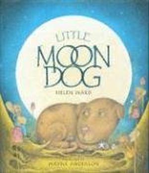 Little Moon Dog by Helen Ward, Wayne Anderson