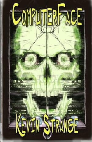 Computerface by Kevin Strange