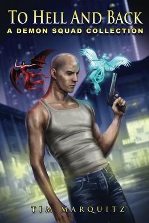 To Hell and Back (Demon Squad #1-3)