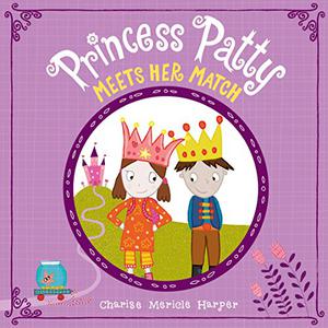 Princess Patty Meets Her Match  (Hyperion Picture Book  (eBook)) by Charise Mericle Harper