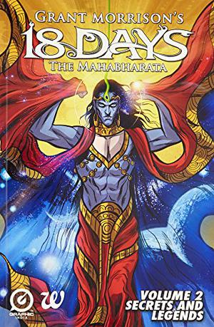 18 Days: The Mahabharata - Secrets and Legends by Grant Morrison