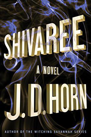Shivaree by J.D. Horn