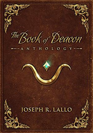 The Book of Deacon Anthology (The Book of Deacon #0.5-3)