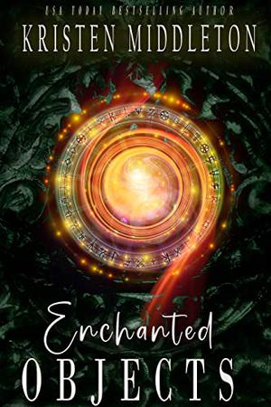 Enchanted Objects by Kristen Middleton