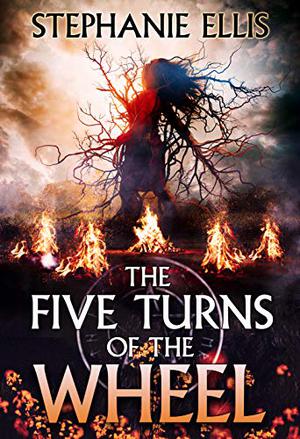 The Five Turns of the Wheel by Stephanie Ellis