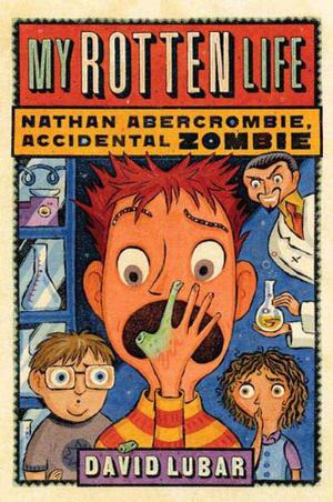 My Rotten Life (Nathan Abercrombie, Accidental Zombie #1)