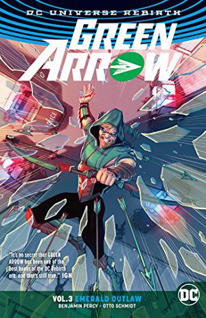 Green Arrow, Volume 3: Emerald Outlaw (Green Arrow 2016 Single Issues #12-17)