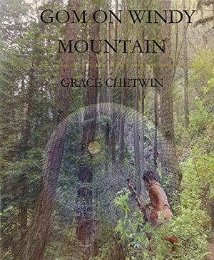 Gom on Windy Mountain by Grace Chetwin