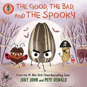 The Good, The Bad, and the Spooky by Jory John
