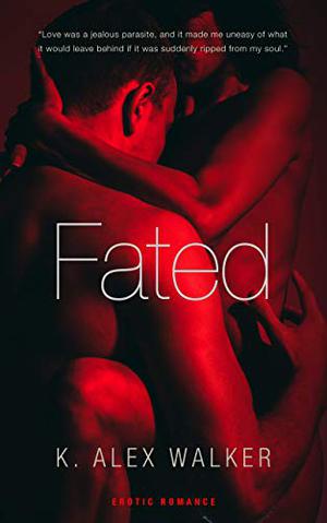 Fated by K. Alex Walker